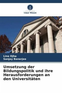 Umsetzung der Bildungspolitik und ihre Herausforderungen an den Universitäten - Ojha, Lina;Banerjee, Sanjay