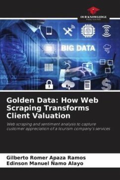 Golden Data: How Web Scraping Transforms Client Valuation - Apaza Ramos, Gilberto Romer;Ñamo Alayo, Edinson Manuel