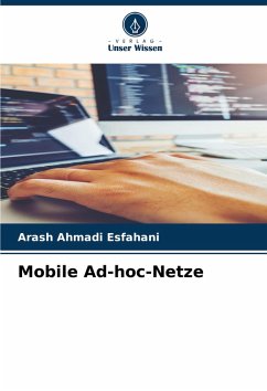 Mobile Ad-hoc-Netze - Ahmadi Esfahani, Arash