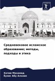 Srednewekowoe islamskoe obrazowanie; metody, podhody i ätika Srednewekowoe islamskoe obrazowanie; metody, podhody i ätika