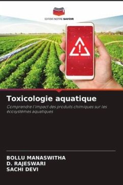 Toxicologie aquatique - MANASWITHA, BOLLU;Rajeswari, D.;DEVI, SACHI