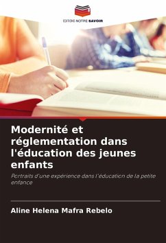 Modernité et réglementation dans l'éducation des jeunes enfants - Mafra Rebelo, Aline Helena
