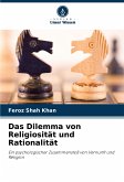 Das Dilemma von Religiosität und Rationalität