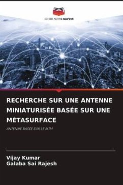 RECHERCHE SUR UNE ANTENNE MINIATURISÉE BASÉE SUR UNE MÉTASURFACE - Kumar, Vijay;Rajesh, Galaba Sai