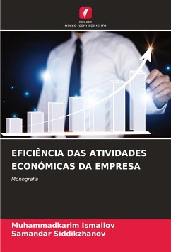 EFICIÊNCIA DAS ATIVIDADES ECONÓMICAS DA EMPRESA - Ismailov, Muhammadkarim;Siddikzhanov, Samandar