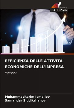 EFFICIENZA DELLE ATTIVITÀ ECONOMICHE DELL'IMPRESA - Ismailov, Muhammadkarim;Siddikzhanov, Samandar