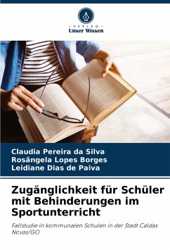 Zugänglichkeit für Schüler mit Behinderungen im Sportunterricht - Pereira da Silva, Claudia;Lopes Borges, Rosângela;Dias de Paiva, Leidiane