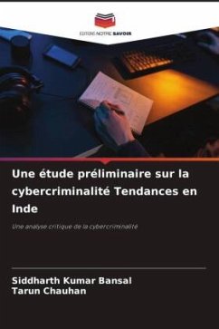 Une étude préliminaire sur la cybercriminalité Tendances en Inde - Kumar Bansal, Siddharth;Chauhan, Tarun