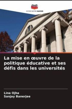 La mise en oeuvre de la politique éducative et ses défis dans les universités - Ojha, Lina;Banerjee, Sanjay