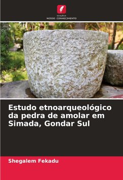 Estudo etnoarqueológico da pedra de amolar em Simada, Gondar Sul - Fekadu, Shegalem