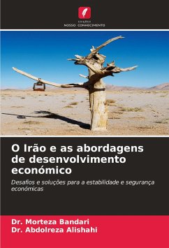 O Irão e as abordagens de desenvolvimento económico - Bandari, Dr. Morteza;Alishahi, Dr. Abdolreza