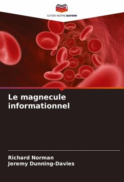 Le magnecule informationnel - Norman, Richard;Dunning-Davies, Jeremy