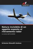 Natura invisibile di un oggetto esposto al rilevamento radar