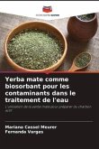 Yerba mate comme biosorbant pour les contaminants dans le traitement de l'eau