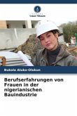 Berufserfahrungen von Frauen in der nigerianischen Bauindustrie