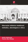 Educação islâmica medieval; métodos, abordagens e ética Educação islâmica medieval; métodos, abordagens e ética