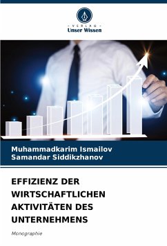 EFFIZIENZ DER WIRTSCHAFTLICHEN AKTIVITÄTEN DES UNTERNEHMENS - Ismailov, Muhammadkarim;Siddikzhanov, Samandar