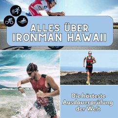 Alles über Ironman Hawaii - Koch, Peter