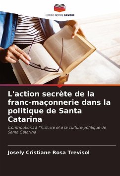 Cover L'action secrète de la franc-maçonnerie dans la politique de Santa Catarina