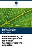 Eine Bewertung der Nachhaltigkeit der ländlichen Wasserversorgung, Äthiopien