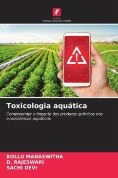 Toxicologia aquática - MANASWITHA, BOLLU;Rajeswari, D.;DEVI, SACHI