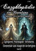 Enzyklopädie des Hexentums - Egregoren, Psychogone, Servitoren, Elementale und magische Archetypen - Band 15