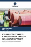 INTEGRIERTE OPTIMIERTE PLANUNG FÜR EIN GROSSES BEWÄSSERUNGSPROJEKT