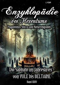 Enzyklopädie des Hexentums - Die Sabbate im Jahreskreis - von YULE bis BELTAINE - Band 24 - Lysir, Frater