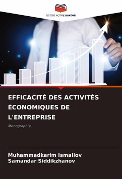 EFFICACITÉ DES ACTIVITÉS ÉCONOMIQUES DE L'ENTREPRISE - Ismailov, Muhammadkarim;Siddikzhanov, Samandar