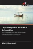 La psicologia del bullismo e del mobbing