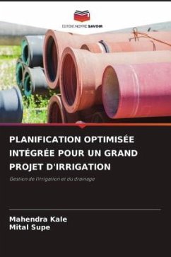 PLANIFICATION OPTIMISÉE INTÉGRÉE POUR UN GRAND PROJET D'IRRIGATION - Kale, Mahendra;Supe, Mital