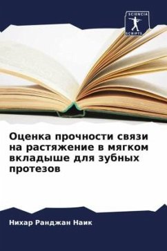 Ocenka prochnosti swqzi na rastqzhenie w mqgkom wkladyshe dlq zubnyh protezow - Naik, Nihar Randzhan