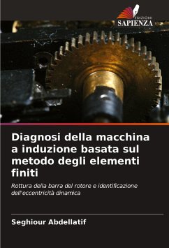 Diagnosi della macchina a induzione basata sul metodo degli elementi finiti - Abdellatif, Seghiour