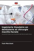 Ingénierie tissulaire en dentisterie et chirurgie maxillo-faciale