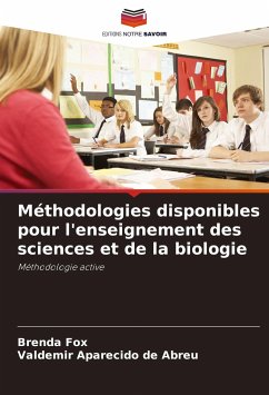 Méthodologies disponibles pour l'enseignement des sciences et de la biologie - Fox, Brenda;Aparecido de Abreu, Valdemir