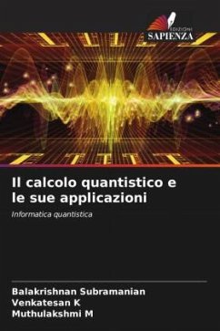 Il calcolo quantistico e le sue applicazioni - Subramanian, Balakrishnan;K, Venkatesan;M, Muthulakshmi