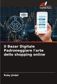 Il Bazar Digitale Padroneggiare l'arte dello shopping online