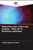 Réduction des coûts des projets - Rôle de la direction politique