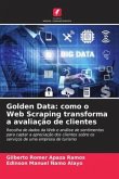 Golden Data: como o Web Scraping transforma a avaliação de clientes