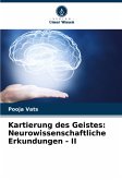 Kartierung des Geistes: Neurowissenschaftliche Erkundungen - II