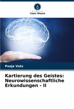 Kartierung des Geistes: Neurowissenschaftliche Erkundungen - II - Vats, Pooja