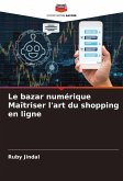 Le bazar numérique Maîtriser l'art du shopping en ligne