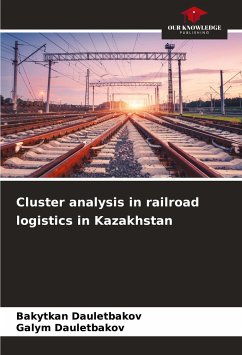 Cluster analysis in railroad logistics in Kazakhstan - Dauletbakov, Bakytkan;Dauletbakov, Galym