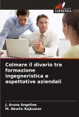 Colmare il divario tra formazione ingegneristica e aspettative aziendali