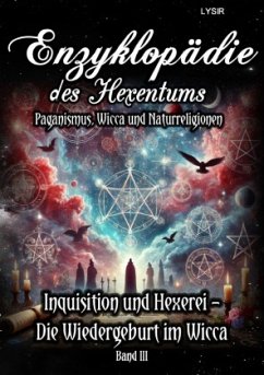 Cover Enzyklopädie des Hexentums - Inquisition und Hexerei - Die Wiedergeburt im Wicca - Band 3