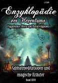 Enzyklopädie des Hexentums - Sabbatmeditationen und magische Kräuter - Band 26