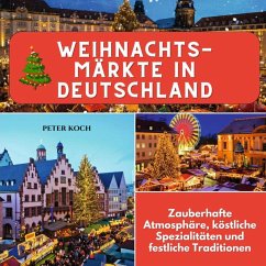 Weihnachtsmärkte in Deutschland - Koch, Peter