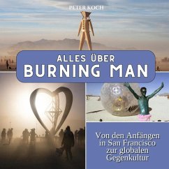 Alles über Burning Man - Koch, Peter