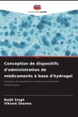 Conception de dispositifs d'administration de médicaments à base d'hydrogel