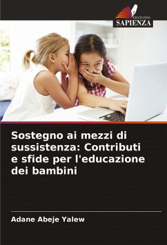 Sostegno ai mezzi di sussistenza: Contributi e sfide per l'educazione dei bambini - Yalew, Adane Abeje